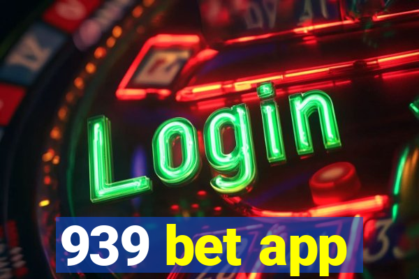 939 bet app